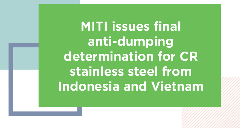 MITI issues final anti-dumping determination for CR stainless steel from Indonesia and Vietnam - Jindal Stainless