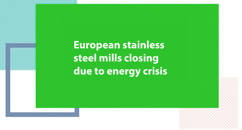 European stainless steel mills closing due to energy crisis - Jindal Stainless